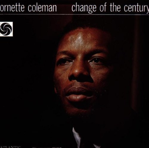 Ornette Coleman/Change Of The Century