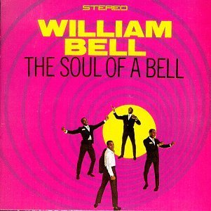 William Bell/Soul Of A Bell