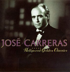 Jose Carreras/Hollywood Golden Classics