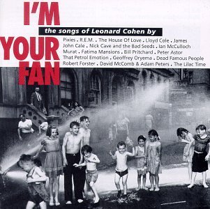 I'm Your Fan I'm Your Fan Pixies R.E.M. Cale Mcculloch T T Leonard Cohen 