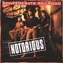 Confederate Railroad Notorious 