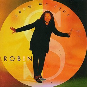 Robin S Show Me Love 