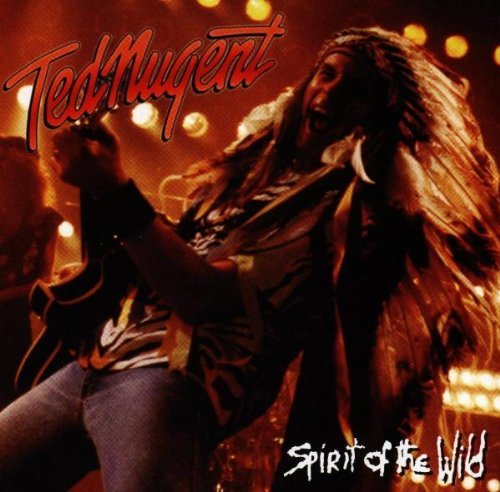 Ted Nugent/Spirit Of The Wild