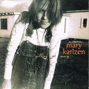 Mary Karlzen/Yelling At Mary@Clr/Hifi@(prbk 03/25/99)/Adnr