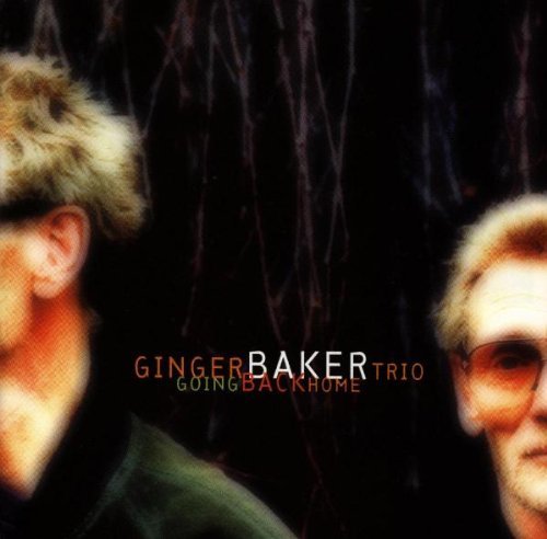 Ginger Baker/Going Back Home@Feat. Frisell/Haden