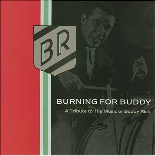 Burning For Buddy/Burning For Buddy@Roach/Bruford/Gadd/Hakim/Sorum@T/T Music Of Buddy Rich