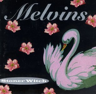Melvins/Stoner Witch