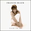 Frances Black/Talk To Me