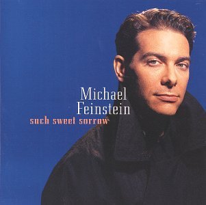Michael Feinstein/Such Sweet Sorrow
