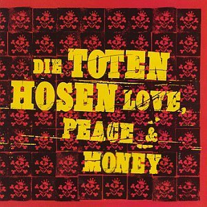 Die Toten Hosen/Love Peace & Money