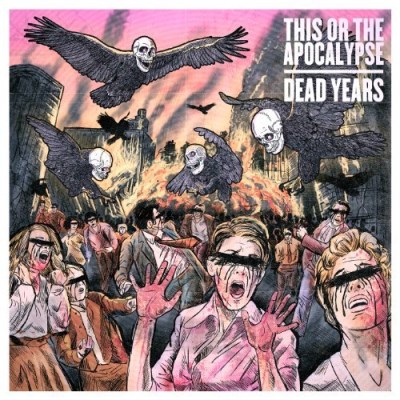 This Or The Apocalypse/Dead Years@Explicit Version