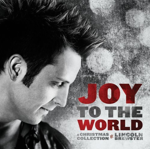 Lincoln Brewster/Joy To The World@Joy To The World