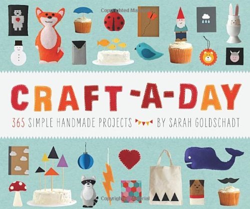 Sarah Goldschadt/Craft-A-Day@ 365 Simple Handmade Projects