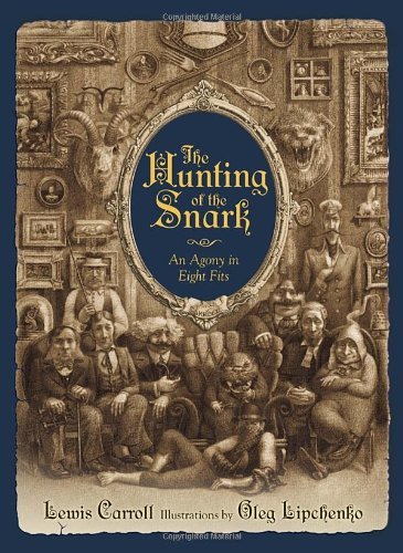 Lewis Carroll/Hunting Of The Snark,The@An Agony In Eight Fits