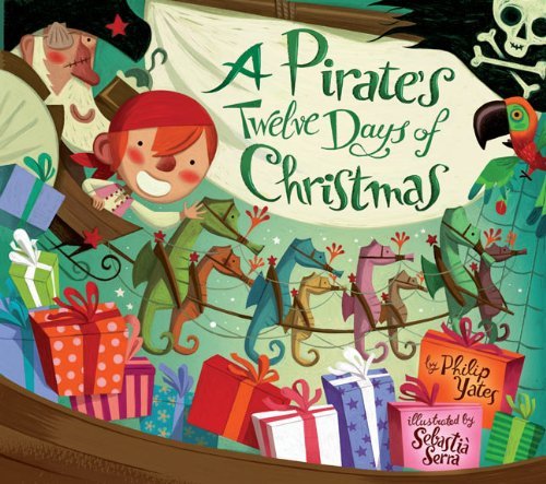 Philip Yates/A Pirate's Twelve Days Of Christmas