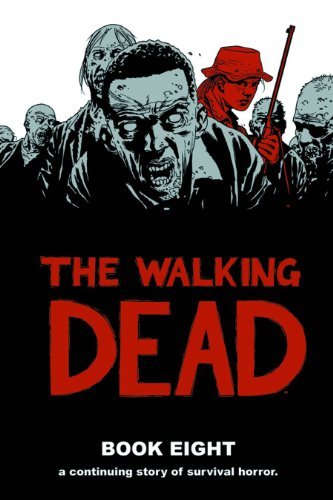 Robert Kirkman The Walking Dead Book 8 