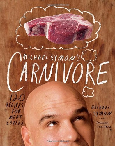 Michael Symon/Michael Symon's Carnivore@120 Recipes For Meat Lovers