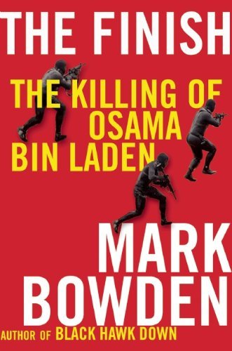 Mark Bowden/Finish,The@The Killing Of Osama Bin Laden