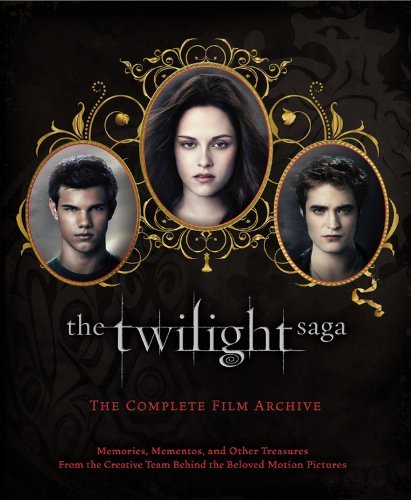 Robert Abele Twilight Saga The The Complete Film Archive Memories Mementos An 