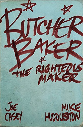 Joe Casey/Butcher Baker the Righteous Maker