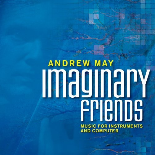 Andrew May/Imaginary Friends@Wettstein/Errante/Mcnutt/May/Y