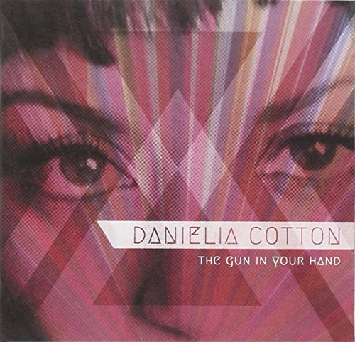 Danielia Cotton/Gun In Your Hand@Digipak
