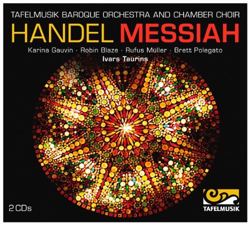 George Frideric Handel Messiah Tafelmusik Baroque Orchestra & 
