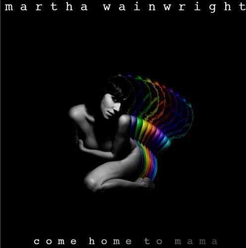 Martha Wainwright/Come Home To Mama@Import-Eu