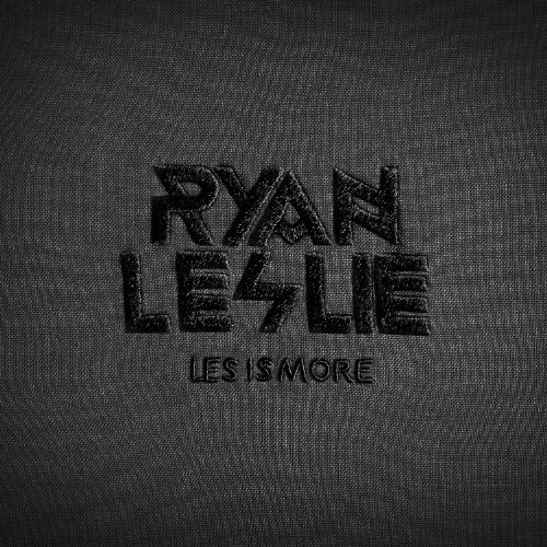 Ryan Leslie/Les Is More