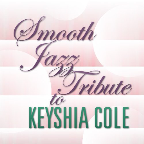 Keyshia Tribute Cole/Smooth Jazz Tribute To Keyshia@Cole*keyshia Tribute