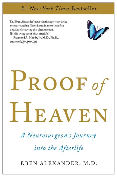 Eben Alexander/Proof of Heaven@ A Neurosurgeon's Journey Into the Afterlife