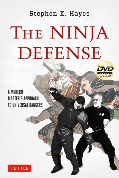 Stephen K. Hayes The Ninja Defense A Modern Master's Approach To Univ