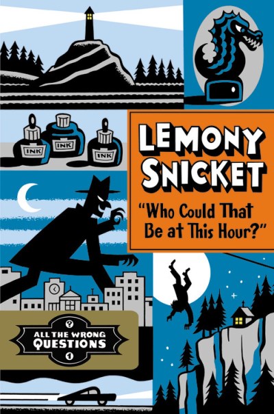Lemony Snicket/Who Could That Be At This Hour?