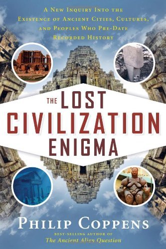 Philip Coppens/Lost Civilization Enigma,The@A New Inquiry Into The Existence Of Ancient Citie