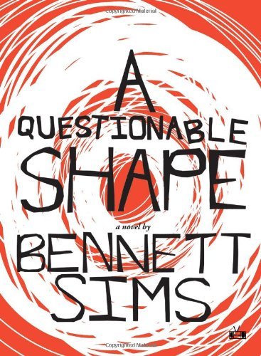 Bennett Sims/A Questionable Shape