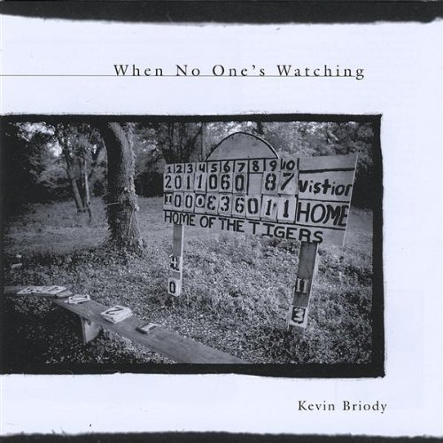 Kevin Briody/When No One's Watching
