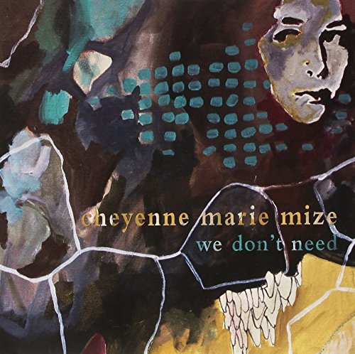 Cheyenne Marie Mize/We Don't Need@10 Inch Vinyl