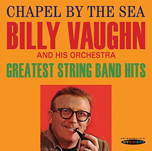 Billy Vaughn/Chapel By The Sea/Greatest Str