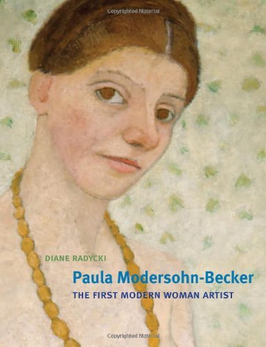 Diane Radycki Paula Modersohn Becker The First Modern Woman Artist 