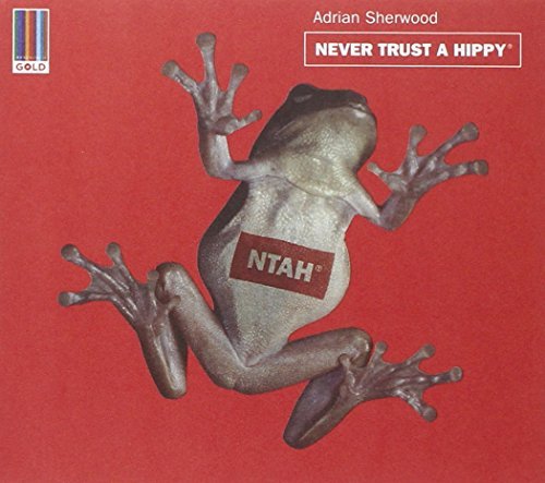 Adrian Sherwood/Never Trust A Hippy