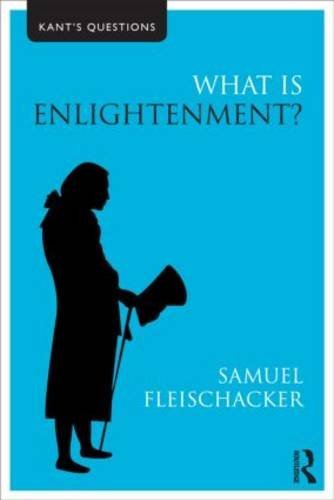 Samuel Fleischacker What Is Enlightenment? 
