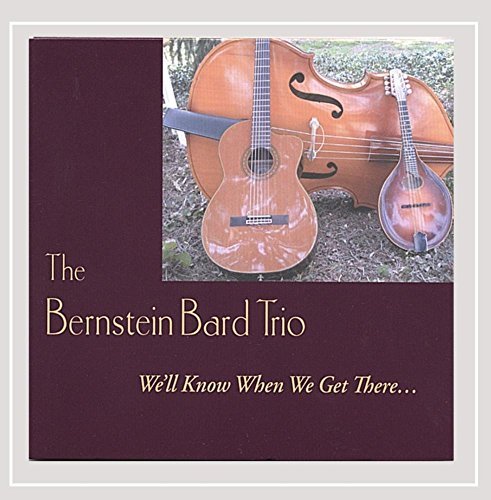 Bernstein Trio Bard/We'Ll Know When We Get There