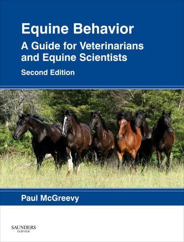 Paul Mcgreevy Equine Behavior A Guide For Veterinarians And Equine Scientists 0002 Edition; 