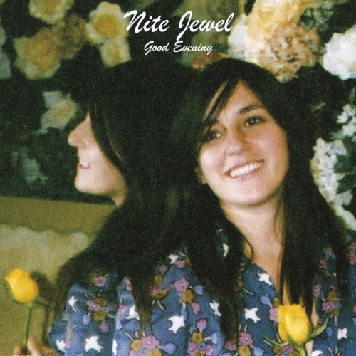 Nite Jewel/Good Evening (Expanded Reissue