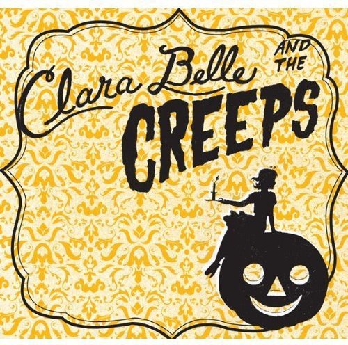 Clara Belle & The Creeps/Clara Belle & The Creeps