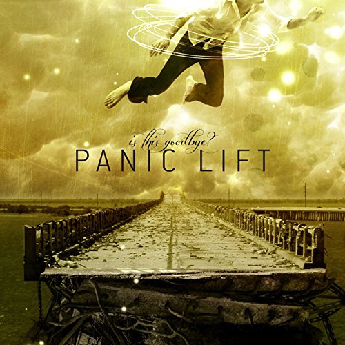 Panic Lift Is This Goodbye? 