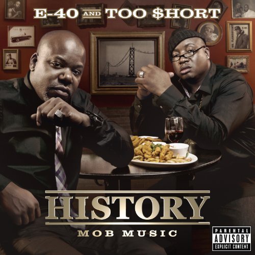 E-40 & Too Short/History: Mob Music@Explicit Version