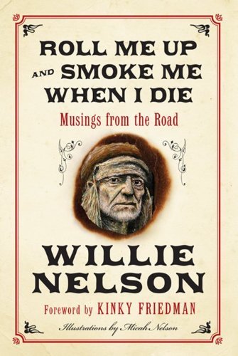 Willie Nelson/Roll Me Up and Smoke Me When I Die