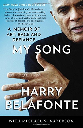 Harry Belafonte/My Song@A Memoir of Art, Race, and Defiance