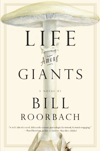 Bill Roorbach/Life Among Giants